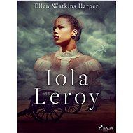 Iola Leroy - Ellen Watkins Harper