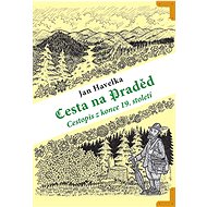 Cesta na Praděd - cestopis z konce 19. století - Jan Havelka