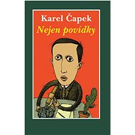 Nejen povídky - Karel Čapek