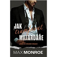 Jak trumfnout miliardáře - Max Monroe