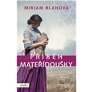 Příběh mateřídoušky - Miriam Blahová