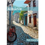 Albánie - Petr Kučera