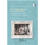 Henry Fielding between Satire and Sentiment - Dita Hochmanová