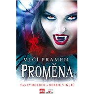 Vlčí pramen: Proměna - Nancy Holder