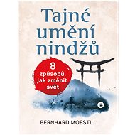 Tajné umění nindžů - Bernhard Moestl