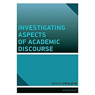 Investigating Aspects of Academic Discourse - Renata Pípalová