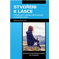 Stvořeni k lásce - Michael Schmitz