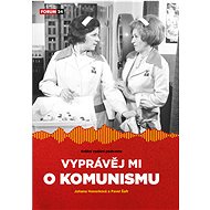 Vyprávěj mi o komunismu - Johana Hovorková