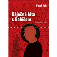 Báječná léta s Babišem - Pavel Šafr