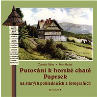 Putování k horské chatě Paprsek - Petr Možný