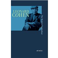 Leonard Cohen, the Modern Troubadour - Jiří Měsíc