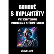 Bohové s implantáty - Jakub Jahl