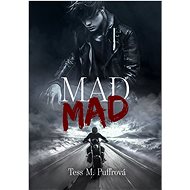 Mad Mad - Tess M. Puffrová
