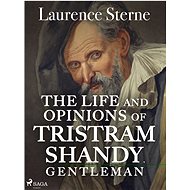 The Life and Opinions of Tristram Shandy, Gentleman - Laurence Sterne