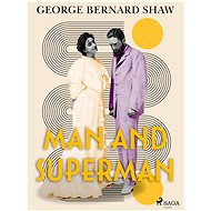 Man and Superman - George Bernard Shaw