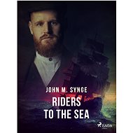 Riders to the Sea - John M. Synge