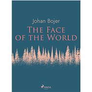 The Face of the World - Johan Bojer