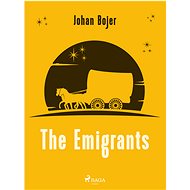 The Emigrants - Johan Bojer