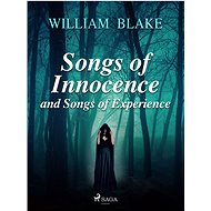 Songs of Innocence and Songs of Experience - William Blake