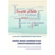 Náročné, krizové a mimořádné situace v kontextu rezidenčních služeb. Umírání, doprovázení a smrt uži - Naděžda Špatenková