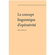 Le concept linguistique d’opérativité - Samuel Henri Bidaud