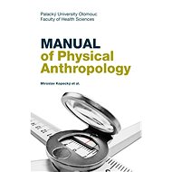 Manual of Physical Anthropology - Miroslav Kopecký