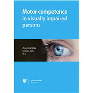 Motor competence in visually impaired persons - Zbyněk Janečka