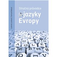 Stručný průvodce jazyky Evropy - Ľudmila Lacková
