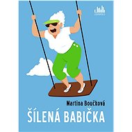 Crazy Grandma - Martina Boučková