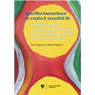 Specifika komunikace ve vztahu k sexualitě III - Dana Štěrbová