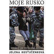 Moje Rusko - Jelena Kosťučenková