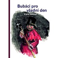 Bubáci pro všední den - Karel Michal