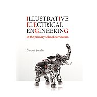 Illustrative electrical engineering in the primary school curriculum - Čestmír Serafín