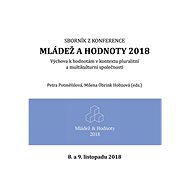 Mládež a hodnoty 2018: Výchova k hodnotám v kontextu pluralitní a multikulturní společnosti - Petra Potměšilová