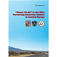 "Route CZ-AT" to the USA: Perceiving American Culture in Central Europe - Petr Anténe