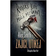 Zajíci, utíkej - Alex Smith