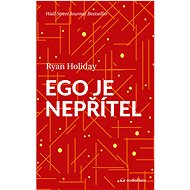 Ego je nepřítel - Ryan Holiday