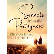Sonnets From the Portuguese - Elizabeth Barrett Browning