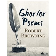 Shorter Poems - Robert Browning