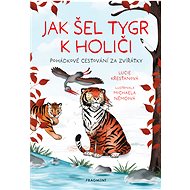Jak šel tygr k holiči - Lucie Křesťanová