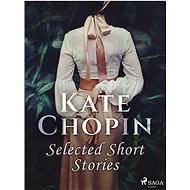 Selected Short Stories - Kate Chopin