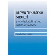 Úroveň čtenářských strategií patnáctiletých žáků na konci základního vzdělávání - 