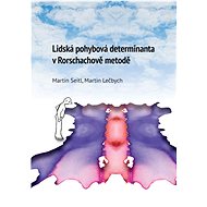 Lidská pohybová determinanta v Rohrschachově metodě - Martin Lečbych
