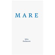 Mare - Sylva Fischerová