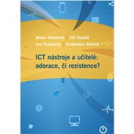 ICT nástroje a učitelé: adorace, či rezistence? - Jiří Dostál