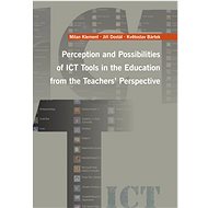 Perception and Possibilities of ICT Tools in the Education from the Teachers´ Perspective - Jiří Dostál
