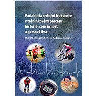 Variabilita srdeční frekvence v tréninkovém procesu: historie, současnost a perspektiva - Michal Botek
