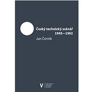 Český technický scénář 1945–1962 - Jan Černík
