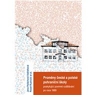Proměny české a polské pohraniční školy poskytující povinné vzdělávání po r. 1989 - Jana Poláchová Vašťatková