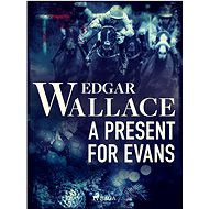 A Present for Evans - Edgar Wallace